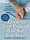 Doctor, Your Patient Will See You Now