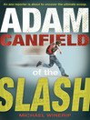 Click here to view title details for Adam Canfield of the Slash by Michael Winerip