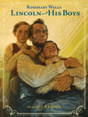 Click here to view title details for Lincoln and His Boys by Rosemary Wells