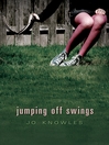 Click here to view title details for Jumping Off Swings by Jo Knowles