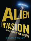 Click here to view title details for Alien Invasion and Other Inconveniences by Brian Yansky