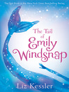 The Tail of Emily Windsnap: Emily Windsnap Series, Book 1