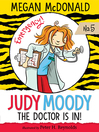 Judy Moody, M.D.: The Doctor Is In!: Judy Moody Series, Book 5