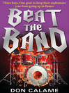 Click here to view title details for Beat the Band by Don Calame