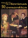 The Glorious Romantics The Glorious Romantics