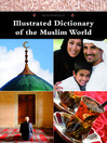 Click here to view title details for Illustrated Dictionary of the Muslim World by Florian Pohl