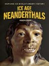 Click here to view title details for Ice Age Neanderthals by Rebecca Stefoff