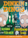 Click here to view title details for Dinkin Dings and the Revenge of the Fish-men/and the Frightening Things by Guy Bass