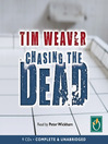 Click here to view title details for Chasing the Dead by Tim Weaver