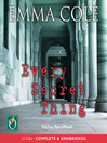 Click here to view title details for Every Secret Thing by Emma Cole