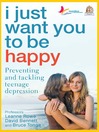 Click here to view title details for I Just Want You to be Happy by Leanne Rowe