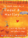 The Slightly Bruised Glory of Cedar B. Hartley