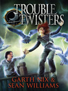 Click here to view title details for Troubletwisters by Garth Nix