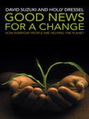 Click here to view title details for Good News for a Change by David Suzuki