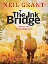 Click here to view title details for The Ink Bridge by Neil Grant