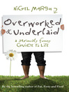 Click here to view title details for Overworked and Underlaid by Nigel Marsh