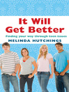 Click here to view title details for It Will Get Better by Melinda Hutchings