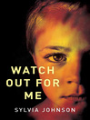 Click here to view title details for Watch Out For Me by Sylvia Johnson
