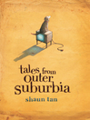 Tales from Outer Suburbia