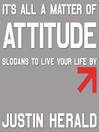 Click here to view title details for It's All a Matter of Attitude by Justin Herald