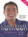 Click here to view title details for All Balls and Glitter by Craig Revel Horwood