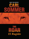 Click here to view title details for The Roar / El Rugido by Carl Sommer