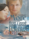 More Than Great Riches