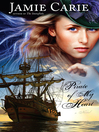 Click here to view title details for Pirate of My Heart by Jamie Carie