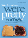 Wednesdays were Pretty Normal