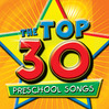 The Top 30 Preschool Songs