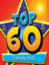 Top 60 Family Hits