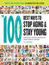 Click here to view title details for The 100 Best Ways to Stop Aging and Stay Young by Julia Maranan