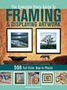 The Complete Photo Guide to Framing and Displaying Artwork