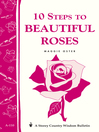 Click here to view title details for 10 Steps to Beautiful Roses by Maggie Oster