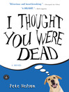 Click here to view title details for I Thought You Were Dead by Pete Nelson