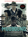 Click here to view title details for Mudbound by Hillary Jordan