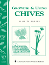 Click here to view title details for Growing & Using Chives by Juliette Rogers