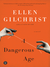 Click here to view title details for A Dangerous Age by Ellen Gilchrist