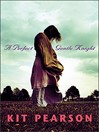 Click here to view title details for A Perfect Gentle Knight by Kit Pearson