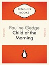 Click here to view title details for Child of the Morning by Pauline Gedge