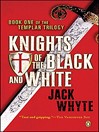 Click here to view title details for Knights of the Black and White by Jack Whyte