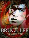 Bruce Lee We Miss You