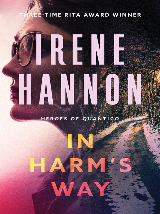 Click here to view title details for In Harm's Way by Irene Hannon