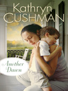 Click here to view title details for Another Dawn by Kathryn Cushman