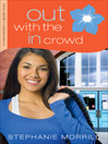 Click here to view title details for Out with the In Crowd by Stephanie Morrill