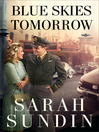Blue Skies Tomorrow: Wings of Glory Series, Book 3