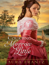 Click here to view title details for Courting Morrow Little by Laura Frantz