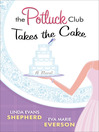 The Potluck Club—Takes the Cake