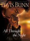 Click here to view title details for All Through the Night by T. Davis Bunn
