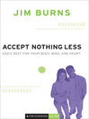 Accept Nothing Less: God's Best for Your Body, Mind, and Heart@